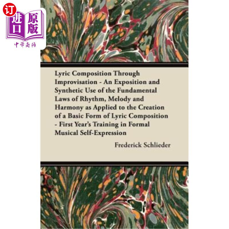 海外直订Lyric Composition Through Improvisation - An Exposition and Synthetic Use of the 通过即兴创作的抒情诗-对节