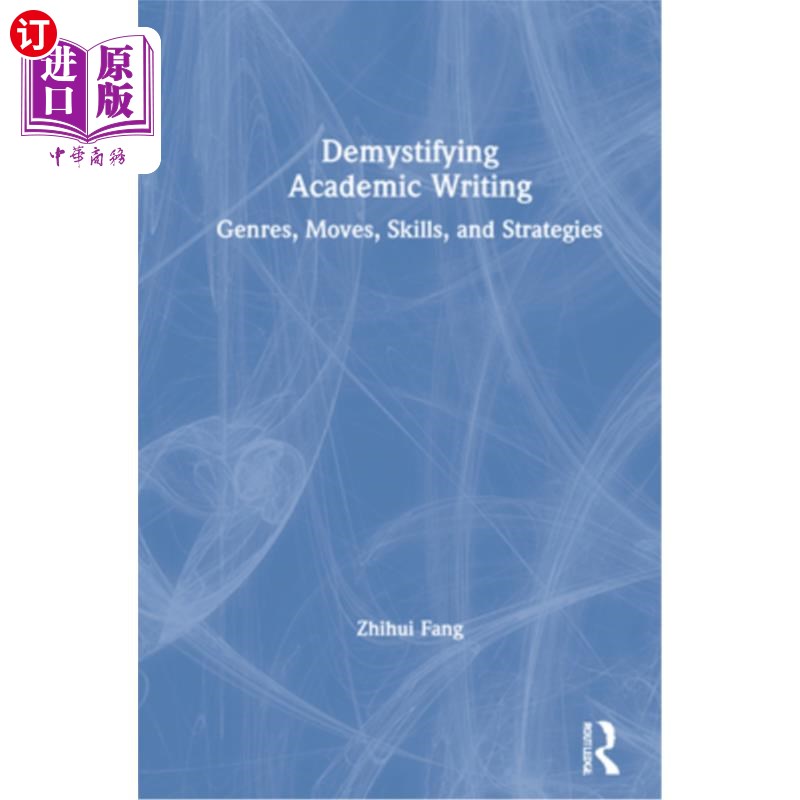 海外直订Demystifying Academic Writing: Genres, Moves, Skills, and Strategies 揭开学术写作的神秘面纱:体裁、动作、技