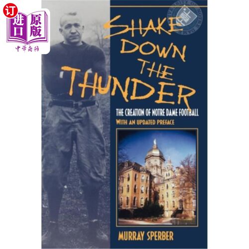 海外直订Shake Down the Thunder: The Creation of Notre Dame Football with an Updated Pref