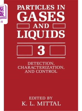 海外直订Particles in Gases and Liquids 3: Detection, Characterization, and Control 气体和液体中的颗粒3：检测、表征