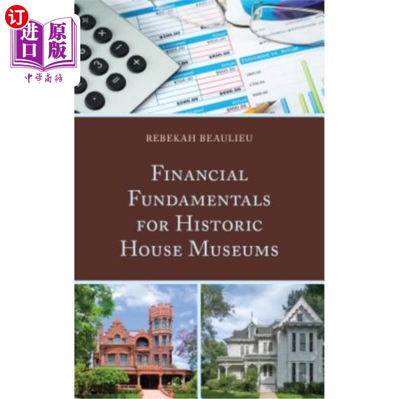 海外直订Financial Fundamentals for Historic House Museums 历史博物馆的财务基础