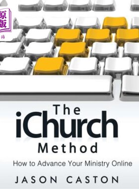 海外直订The iChurch Method: How to Advance Your Ministry Online iChurch方法:如何在网上推进你的事奉