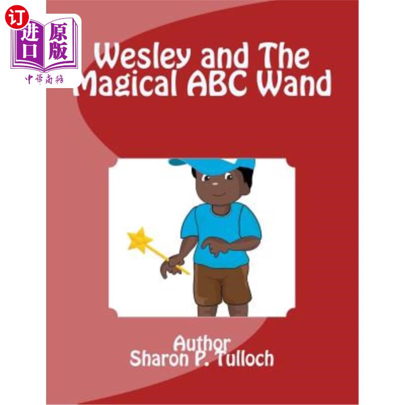 海外直订Wesley and The Magical ABC Wand: I wish I had a Magical ABC Wand 韦斯利和魔法ABC魔杖：我希望我有一根魔法ABC