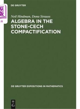 海外直订Algebra in the Stone-Cech Compactification Stone Cech紧化中的代数