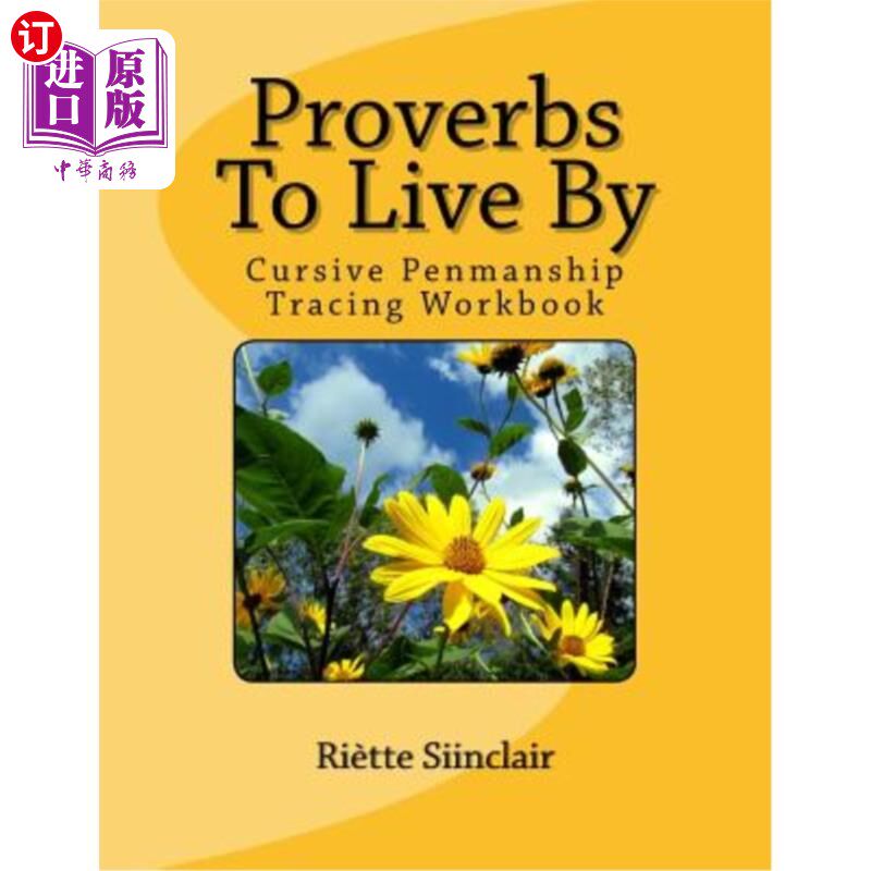 海外直订Proverbs To Live By Tracing Book for Cursive Practice: Cursive Penmanship Practi 草书写生成语：草书写生