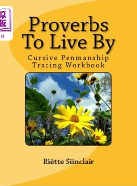 海外直订Proverbs To Live By Tracing Book for Cursive Practice: Cursive Penmanship Practi 草书写生成语：草书写生