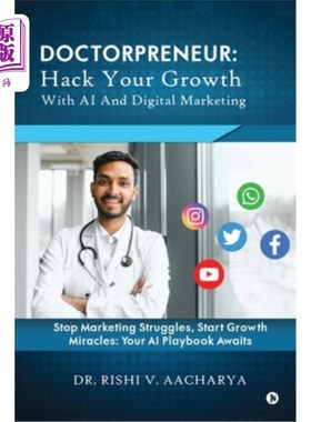 海外直订医药图书Doctorpreneur: Hack Your Growth with AI and Digital Marketing: Stop Marketing St Doctor