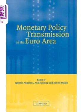 海外直订Monetary Policy Transmission in the Euro Area: A Study by the Eurosystem Monetar 欧元区货币政策传导：基于欧