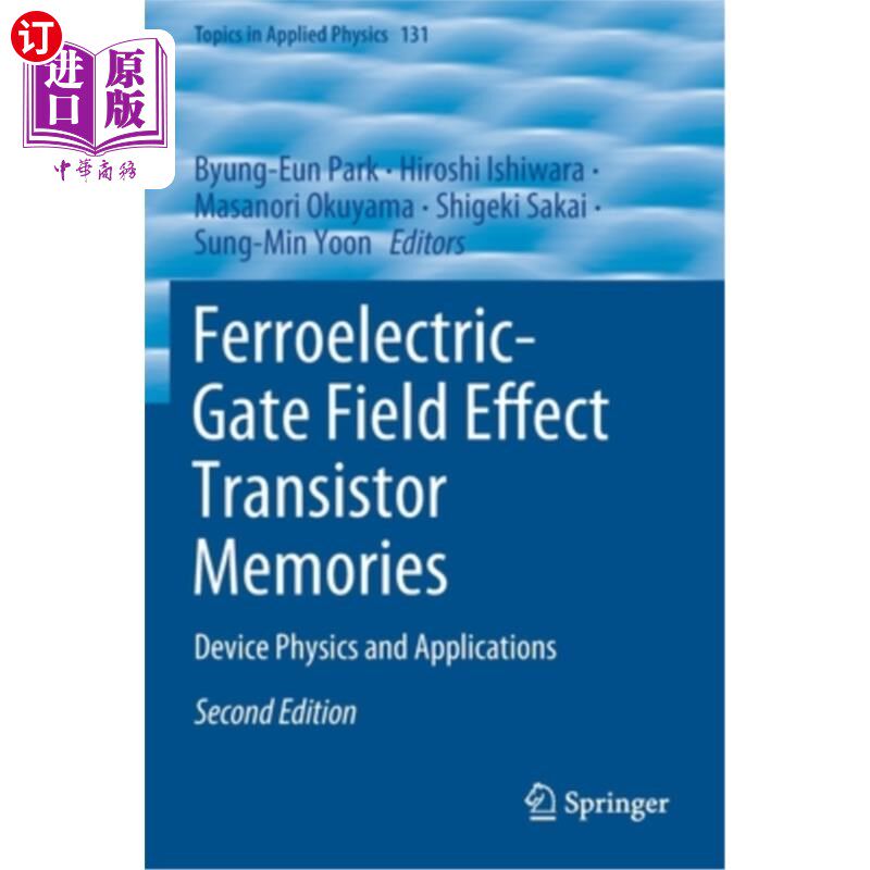海外直订Ferroelectric-Gate Field Effect Transistor Memories: Device Physics and Applicat 铁电门场效应晶体管存储器: