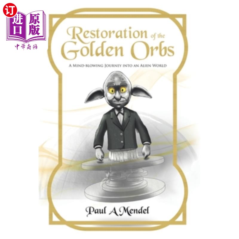 海外直订Restoration of the Golden Orbs: A Mind-blowing Journey into an Alien World 金球的恢复：一个令人兴奋的旅程进