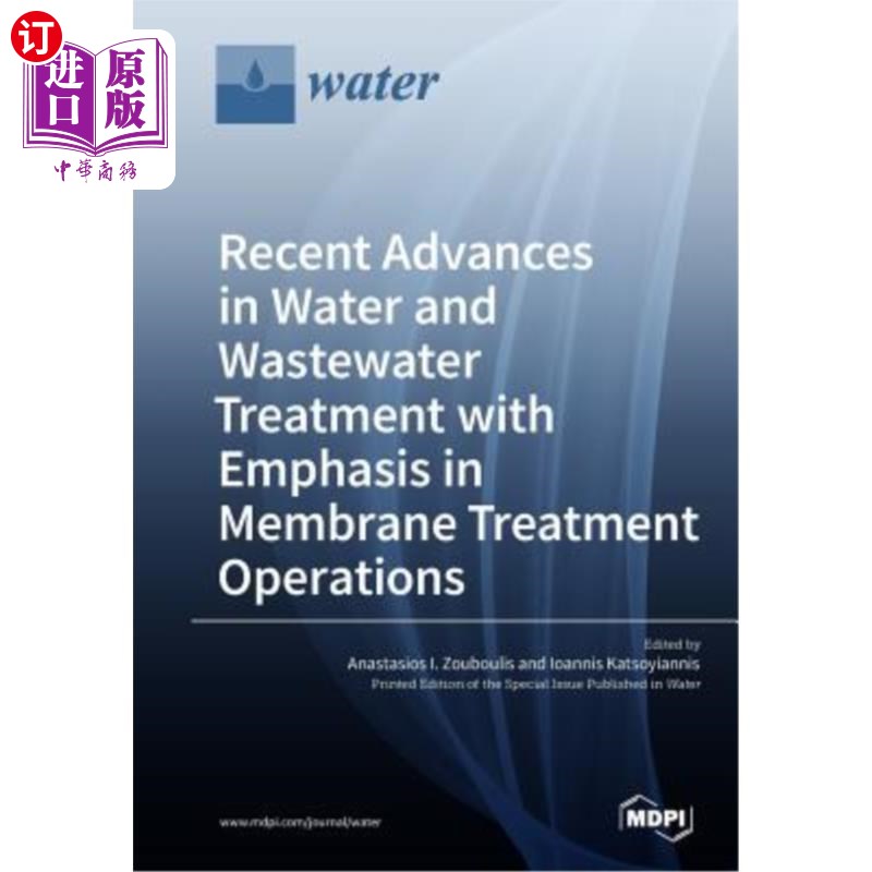 海外直订Recent Advances in Water and Wastewater Treatment with Emphasis in Membrane Trea 膜处理技术在水和废水处理中