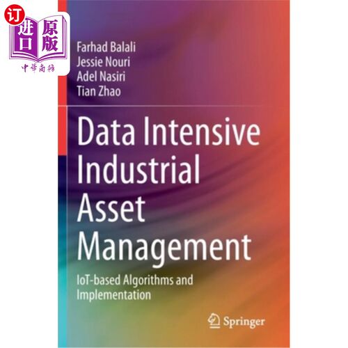 海外直订Data Intensive Industrial Asset Management: Iot-Based Algorithms and Implementat 数据密集型工业资产管理:基
