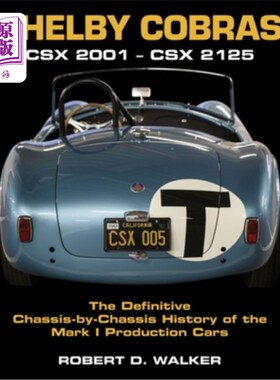 海外直订Shelby Cobras: Csx 2001-Csx 2125 the Definitive Chassis-By-Chassis History of th 谢尔比眼镜蛇:Csx