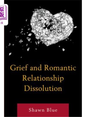 海外直订医药图书Grief and Romantic Relationship Dissolution 悲伤与浪漫关系的解体