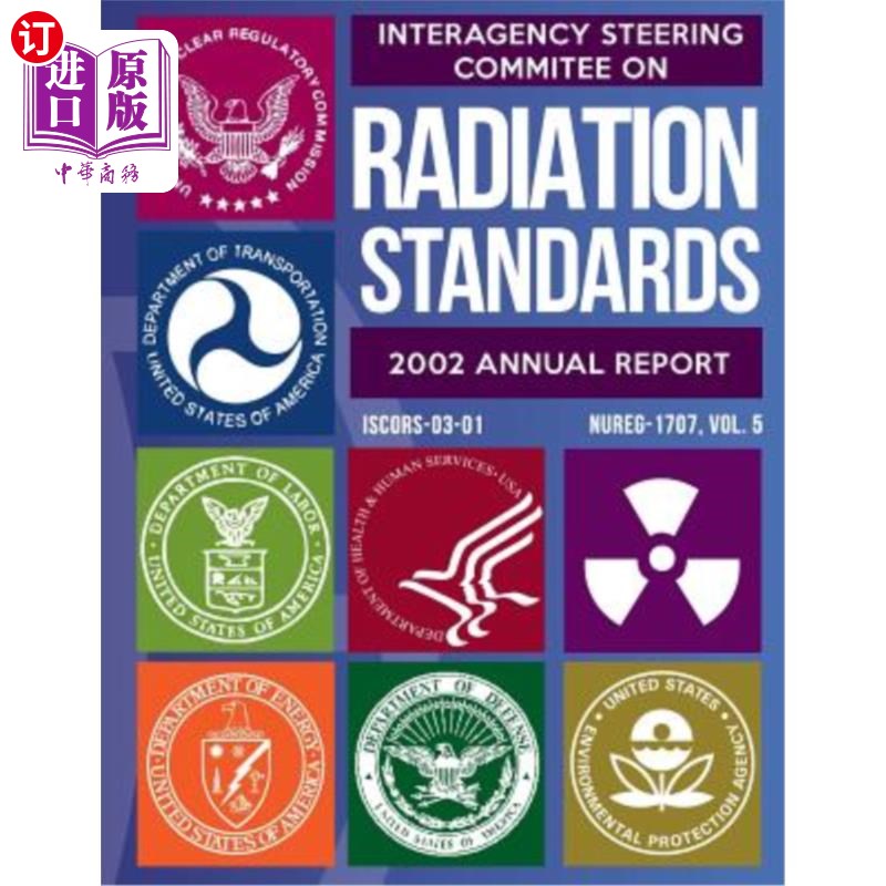 海外直订Interagency Steering Committee on Radiation Standards: 2002 Annual Report 辐射标准跨机构指导委员会:2002年年