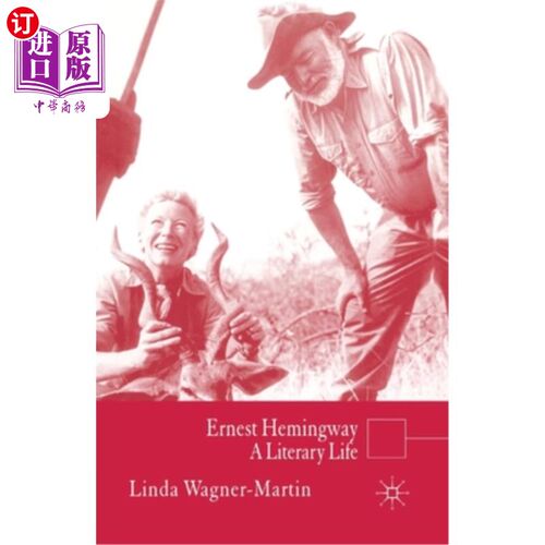 海外直订Ernest Hemingway: A Literary Life 《欧内斯特·海明威:文学人生