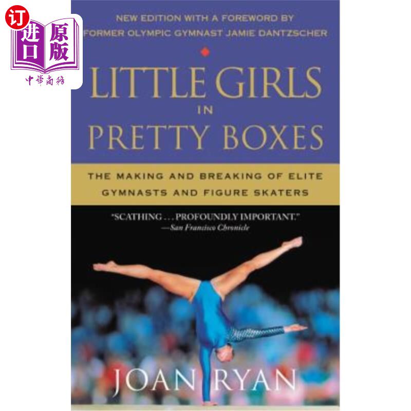 海外直订Little Girls in Pretty Boxes: The Making and Breaking of Elite Gymnasts and Figu 漂亮盒子里的小女孩：优秀体