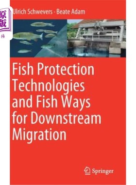 海外直订Fish Protection Technologies and Fish Ways for Downstream Migration 鱼类保护技术和鱼类下游洄游方式