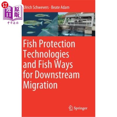 海外直订Fish Protection Technologies and Fish Ways for Downstream Migration 鱼类保护技术和鱼类下游洄游方式