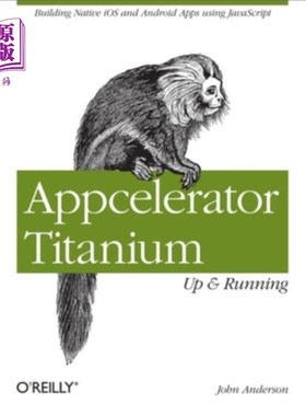 海外直订Appcelerator Titanium: Up and Running: Building Native IOS and Android Apps Usin