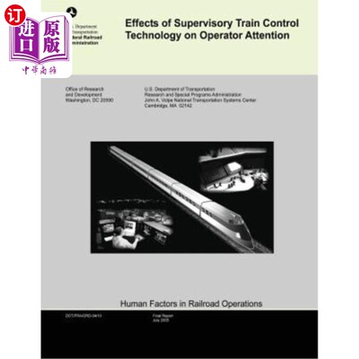 海外直订Effects of Supervisory Train Control Technology on Operator Attention 列车监控技术对驾驶员注意力的影响