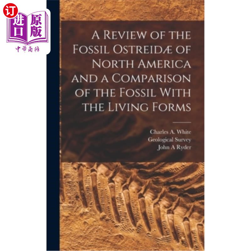 海外直订A Review of the Fossil Ostreid? of North America and a Comparison of the Fossil 鸵鸟化石综述?北美化石与生