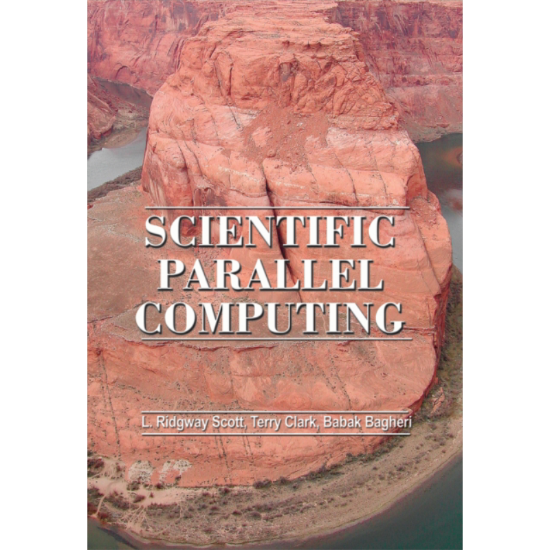 现货 科学并行计算 Scientific Parallel Computing 英文原版 L Ridgway Scott Terry Clark Babak Bagheri【中商原版】