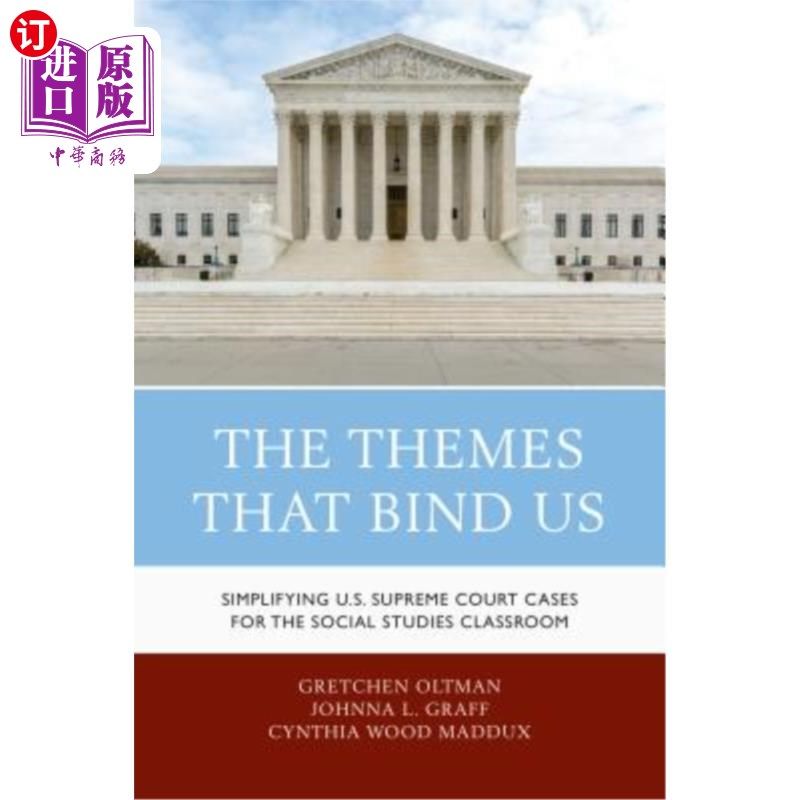 海外直订The Themes That Bind Us: Simplifying U.S. Supreme Court Cases for the Social Stu 捆绑我们的主题:为社会研究