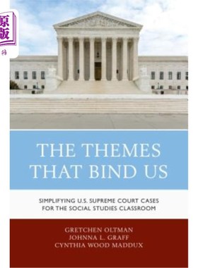 海外直订The Themes That Bind Us: Simplifying U.S. Supreme Court Cases for the Social Stu 捆绑我们的主题:为社会研究