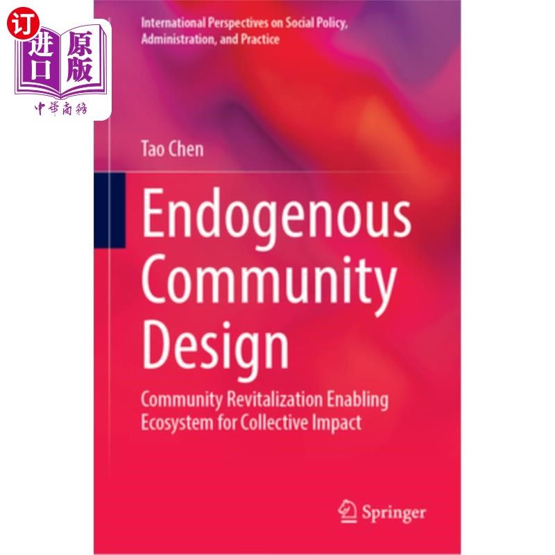海外直订Endogenous Community Design: Community Revitalization Enabling Ecosystem for Col 内生性社区设计：社区振兴使
