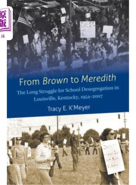 海外直订From Brown to Meredith: The Long Struggle for School Desegregation in Louisville