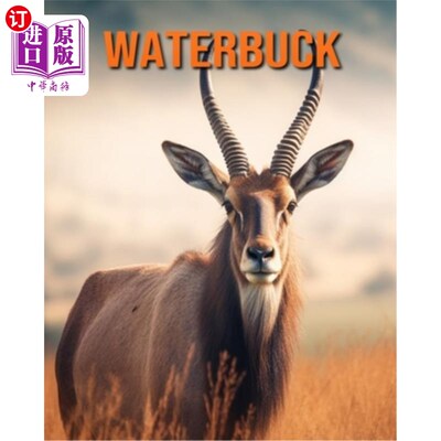 海外直订Waterbuck: Fun Facts Book for Kids with Amazing Photos 水巴克:有趣的事实书与惊人的照片的孩子