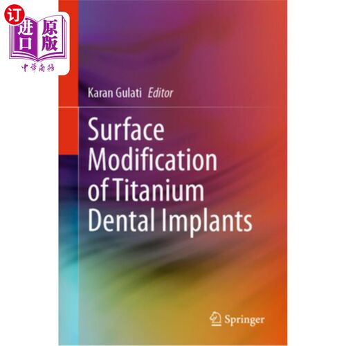 海外直订医药图书Surface Modification of Titanium Dental Implants 钛牙种植体的表面改性