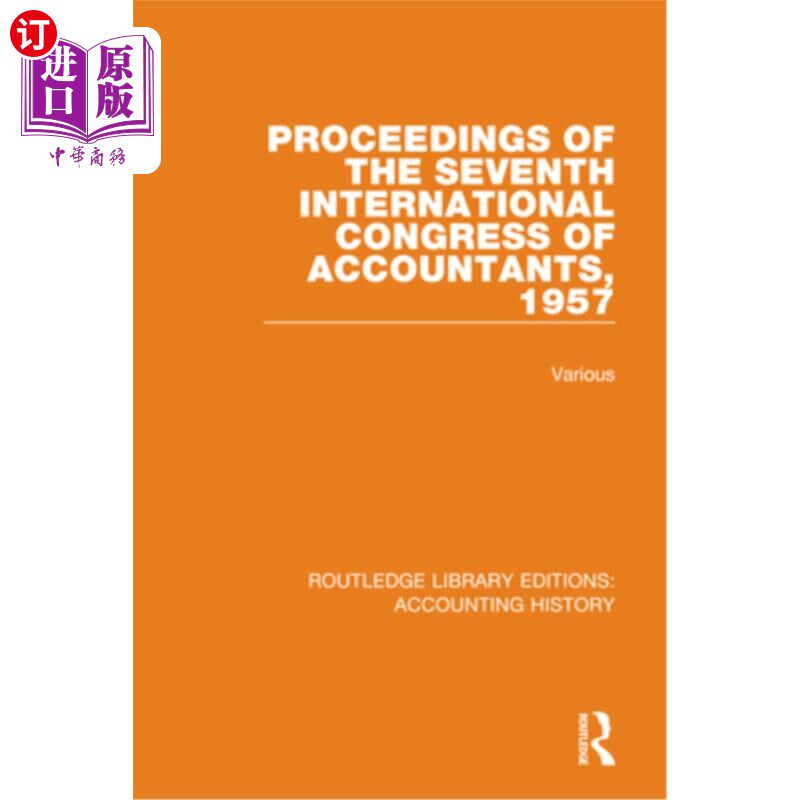 海外直订Proceedings of the Seventh International Congress of Accountants, 1957 第七届国际会计师大会论文集，1957年