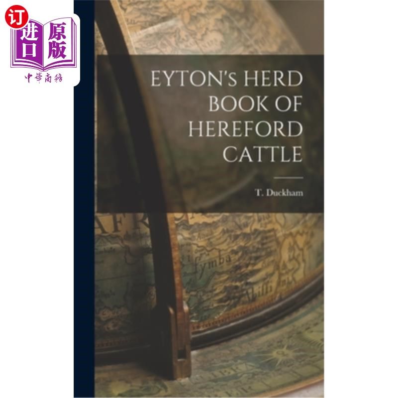 海外直订EYTON's HERD BOOK OF HEREFORD CATTLE 埃顿的赫里福德牛群书