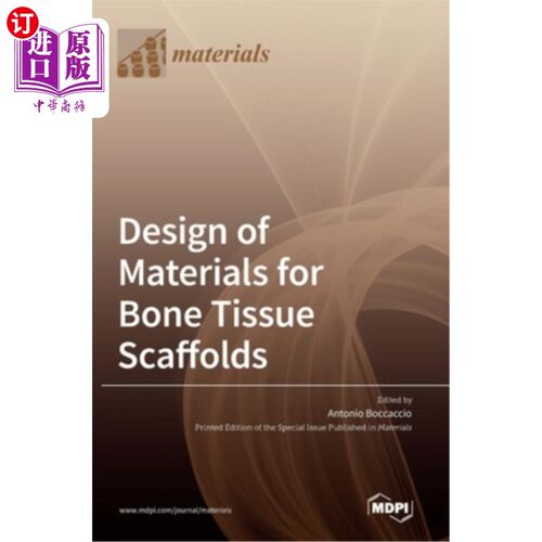 海外直订Design of Materials for Bone Tissue Scaffolds 骨组织支架材料的设计