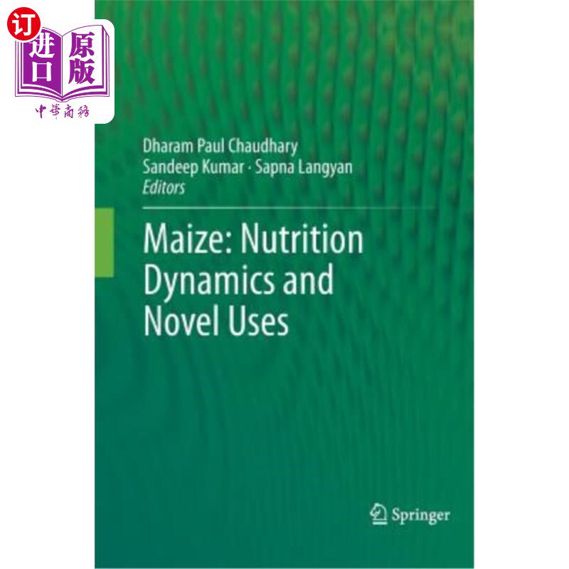 海外直订Maize: Nutrition Dynamics and Novel Uses 玉米:营养动态和新用途