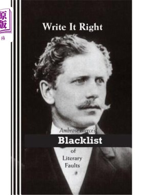 海外直订Write It Right: Ambrose Bierce's Blacklist of Literary Faults 写对：安布罗斯·比尔斯的文学错误黑名单