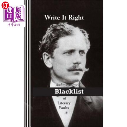 海外直订Write It Right: Ambrose Bierce's Blacklist of Literary Faults 写对：安布罗斯·比尔斯的文学错误黑名单