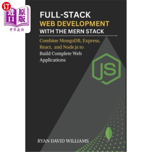 海外直订Full-Stack Web Development with the MERN Stack: Combine MongoDB, Express, React, 使用MERN栈进行全