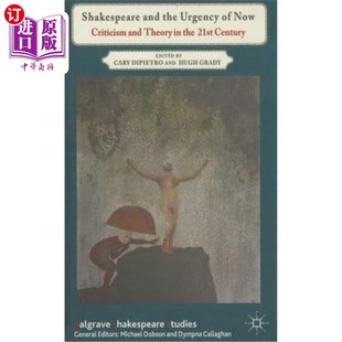 Theory and Now 海外直订Shakespeare 莎士比亚与当下 Urgency Century the 紧迫性：21世纪 21st Criticism