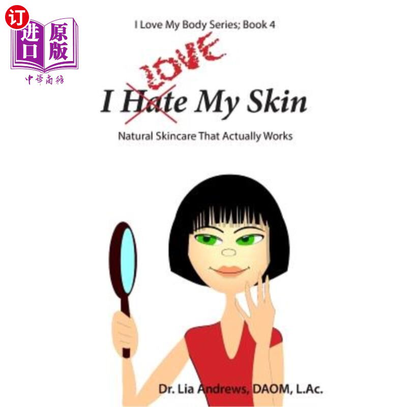 海外直订医药图书I Love My Skin: Natural Skincare That Actually Works 我爱我的皮肤:真正有效的天然护肤