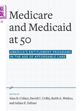 海外直订医药图书Medicare and Medicaid at 50: America's Entitlement Programs in the Age of Afford 50岁的医疗保险和医
