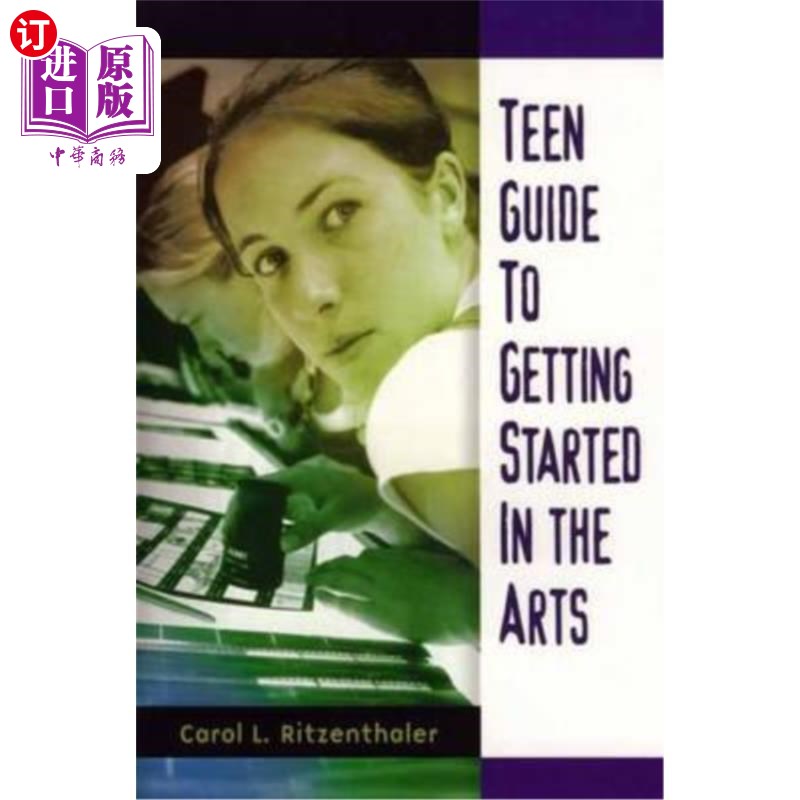 海外直订teen guide to getting started in the arts 青少年艺术入门