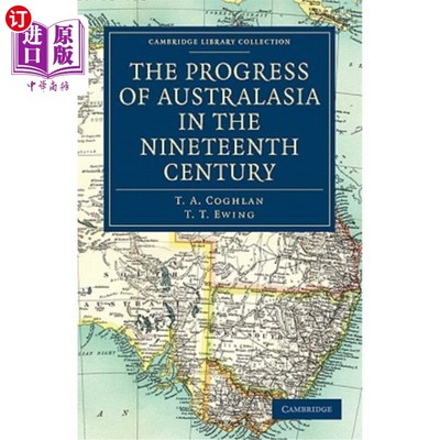 海外直订The Progress of Australasia in the Nineteenth Century 19世纪澳大利亚的进步