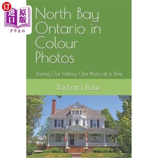 Ontario Photos Colour 海外直订North Our Time Photo One History 一次一张照片 安大略北湾彩色照片 Saving Bay