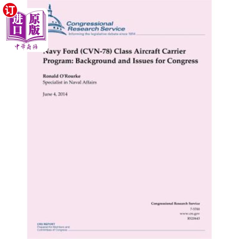 Navy Ford (CVN-78) Class Aircraft Carrier Program: Background and Issues for Con 海军福特(CVN-7【中商原版】