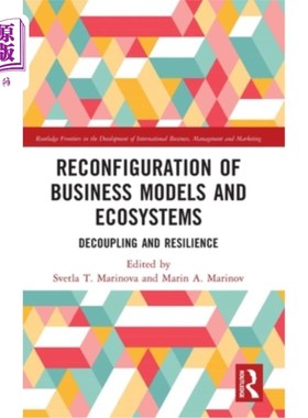 海外直订Reconfiguration of Business Models and Ecosystems: Decoupling and Resilience 商业模式和生态系统的重新配置: