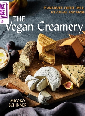 预售 植物奶酪工坊 纯素奶酪 牛奶 冰淇淋与更多美味 食谱集 The Vegan Creamery 英文原版 Miyoko Schinner【中商原版】