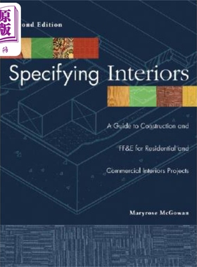预售 指定室内装修--住宅和商业室内项目的施工和家具及设备指南 Specifying Interiors 2E Maryrose McGowan 英文原版 中商原版